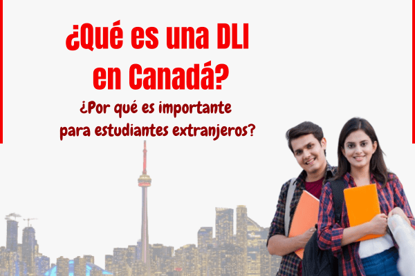 ¿Qué es una DLI en Canadá?